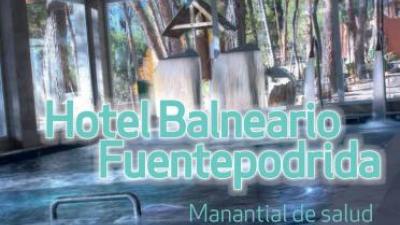 Hotel Balneario Fuentepodrida, manantial de salud